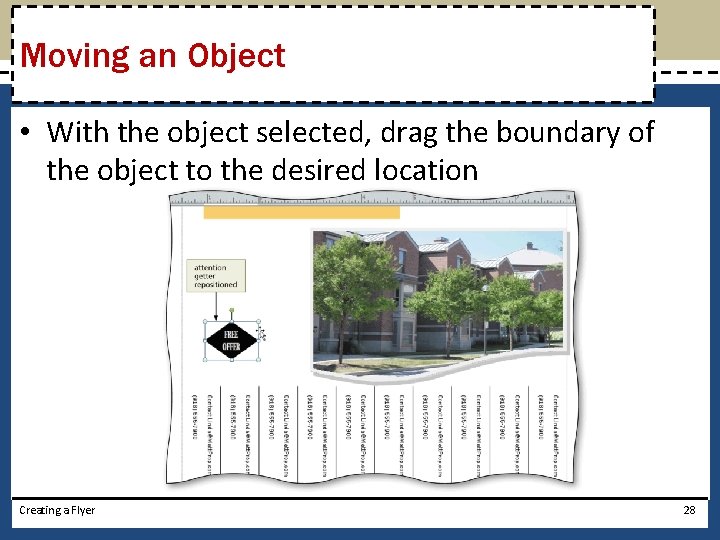 Moving an Object • With the object selected, drag the boundary of the object