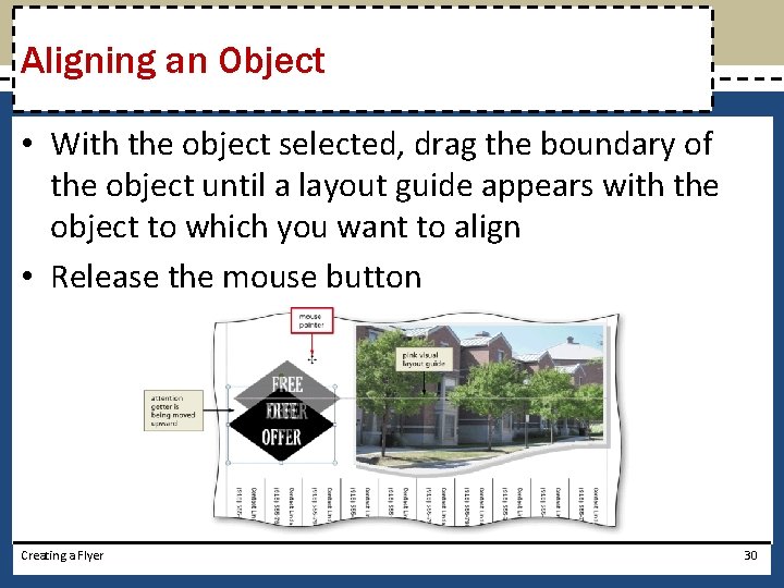 Aligning an Object • With the object selected, drag the boundary of the object