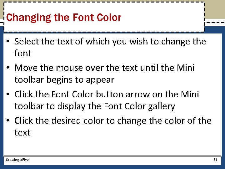 Changing the Font Color • Select the text of which you wish to change