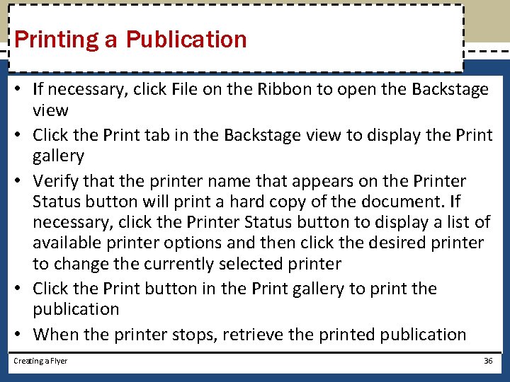 Printing a Publication • If necessary, click File on the Ribbon to open the