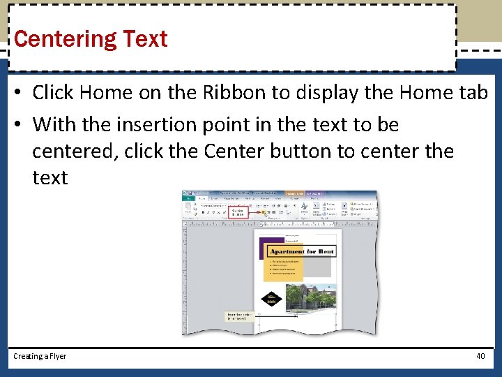 Centering Text • Click Home on the Ribbon to display the Home tab •
