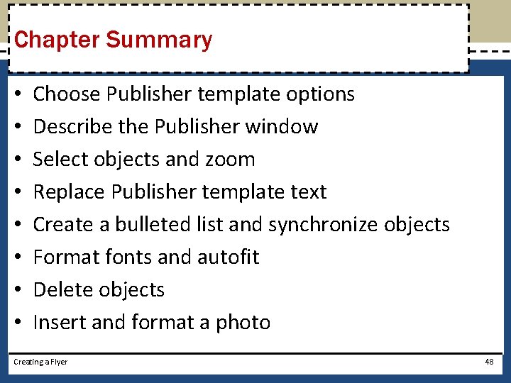 Chapter Summary • • Choose Publisher template options Describe the Publisher window Select objects