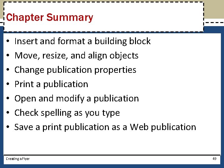 Chapter Summary • • Insert and format a building block Move, resize, and align