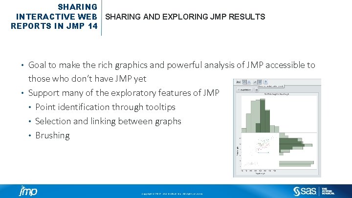 SHARING INTERACTIVE WEB SHARING AND EXPLORING JMP RESULTS REPORTS IN JMP 14 Goal to