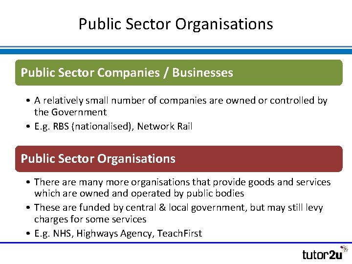 Public Sector Organisations Public Sector Companies / Businesses • A relatively small number of Public Sector Organisations Public Sector Companies / Businesses • A relatively small number of