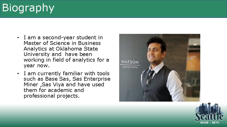 Biography • I am a second-year student in Master of Science in Business Analytics