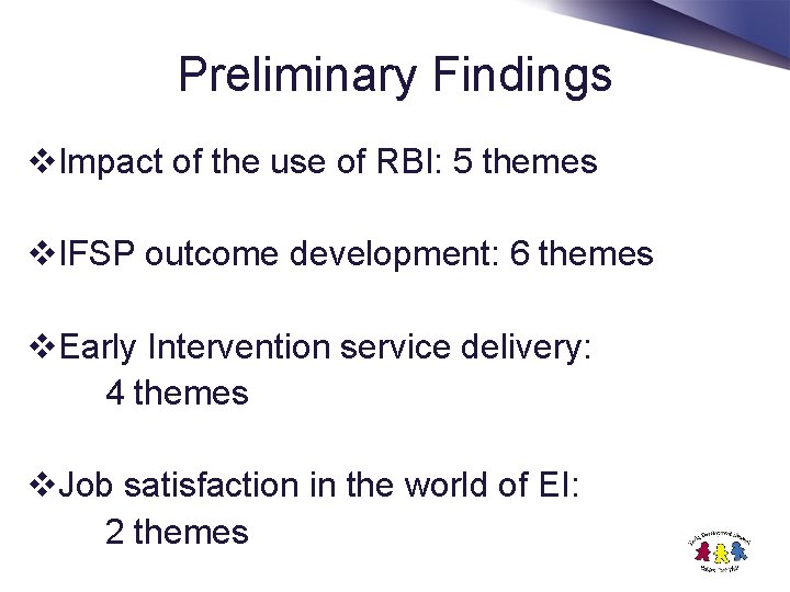 Preliminary Findings v. Impact of the use of RBI: 5 themes v. IFSP outcome