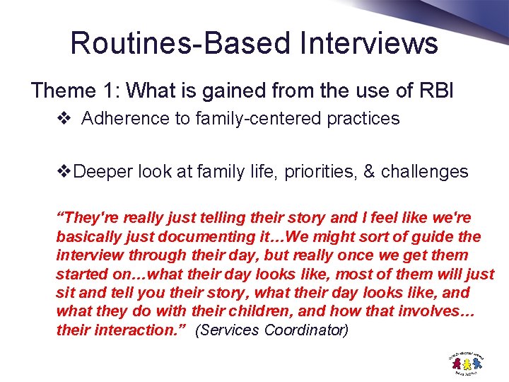 Routines-Based Interviews Theme 1: What is gained from the use of RBI v Adherence