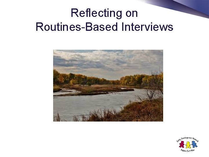Reflecting on Routines-Based Interviews 