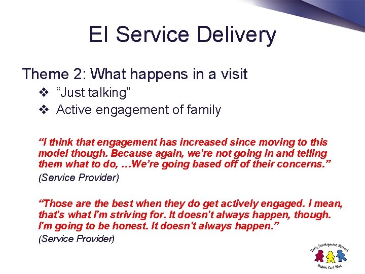 EI Service Delivery Theme 2: What happens in a visit v “Just talking” v