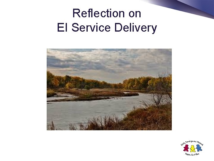 Reflection on EI Service Delivery 