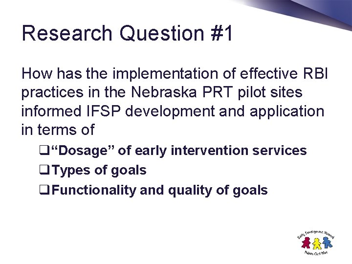 Research Question #1 How has the implementation of effective RBI practices in the Nebraska
