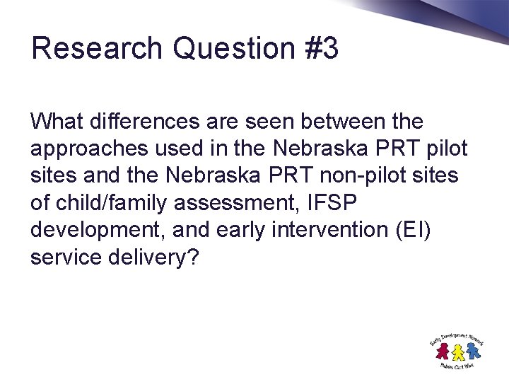 Research Question #3 What differences are seen between the approaches used in the Nebraska