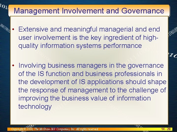 Management Involvement and Governance • Extensive and meaningful managerial and end user involvement is