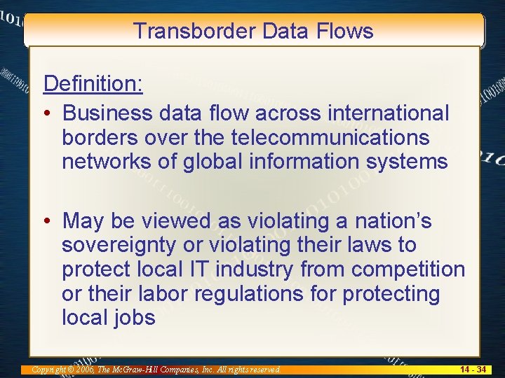 Transborder Data Flows Definition: • Business data flow across international borders over the telecommunications