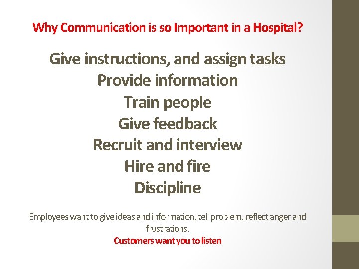 Why Communication is so Important in a Hospital? Give instructions, and assign tasks Provide