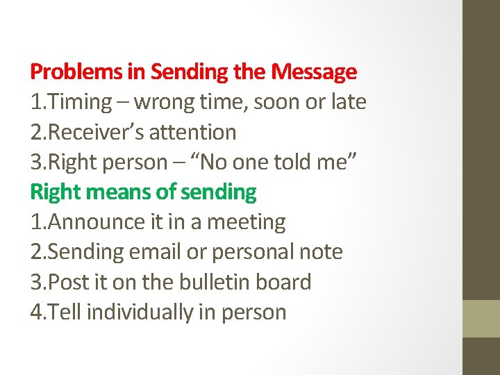 Problems in Sending the Message 1. Timing – wrong time, soon or late 2.