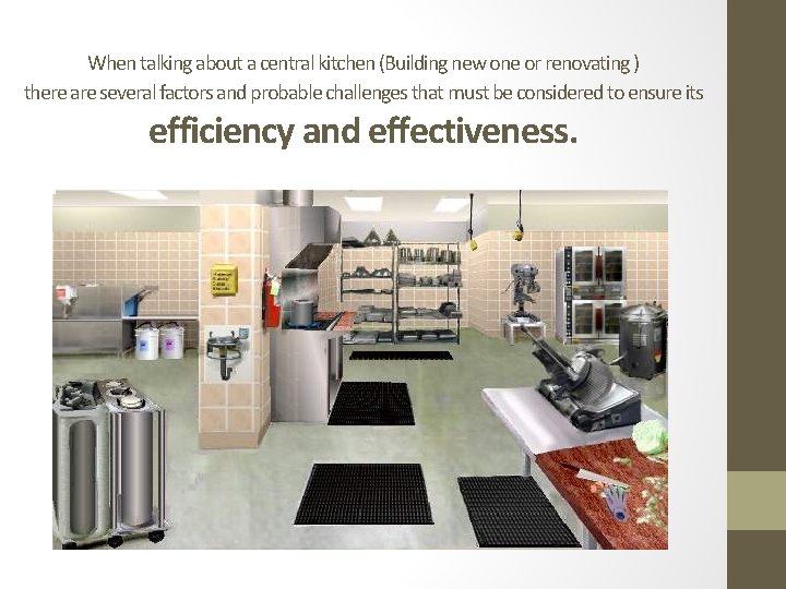 When talking about a central kitchen (Building new one or renovating ) there are