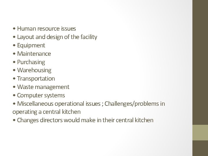  • Human resource issues • Layout and design of the facility • Equipment