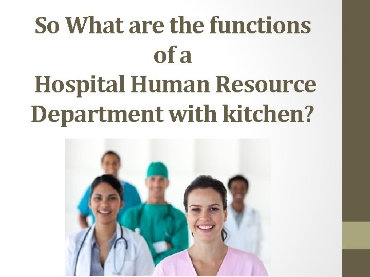 So What are the functions of a Hospital Human Resource Department with kitchen? 