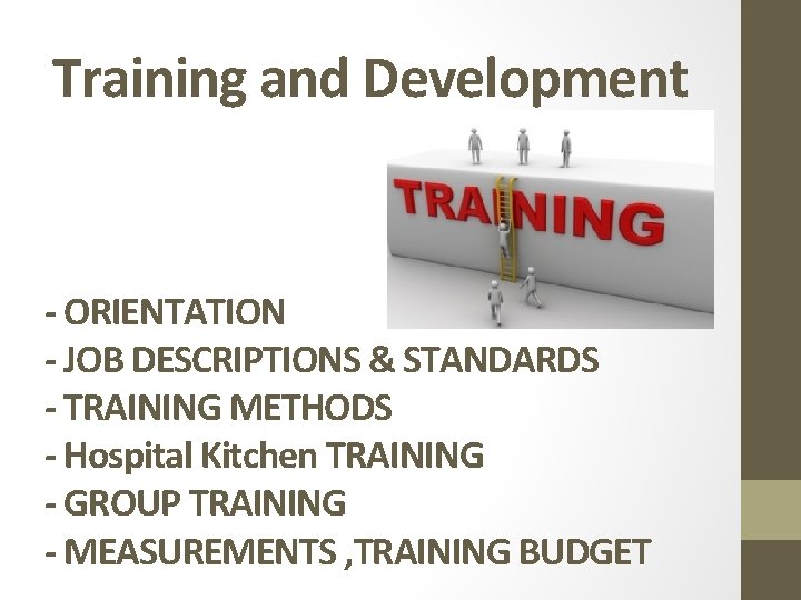 Training and Development - ORIENTATION - JOB DESCRIPTIONS & STANDARDS - TRAINING METHODS -
