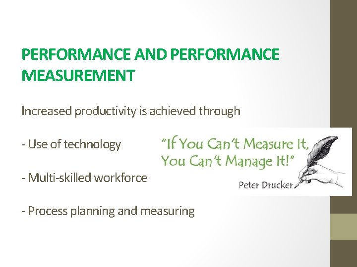 PERFORMANCE AND PERFORMANCE MEASUREMENT Increased productivity is achieved through - Use of technology -