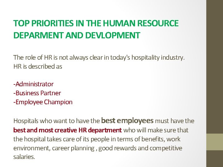 TOP PRIORITIES IN THE HUMAN RESOURCE DEPARMENT AND DEVLOPMENT The role of HR is