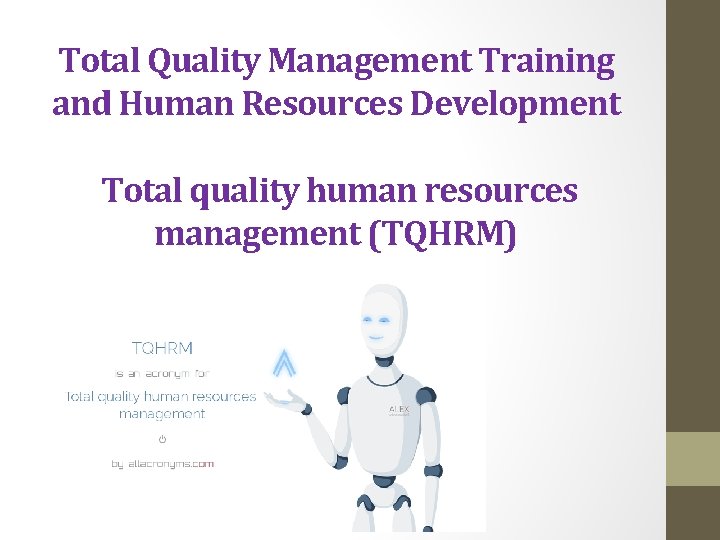 Total Quality Management Training and Human Resources Development Total quality human resources management (TQHRM)