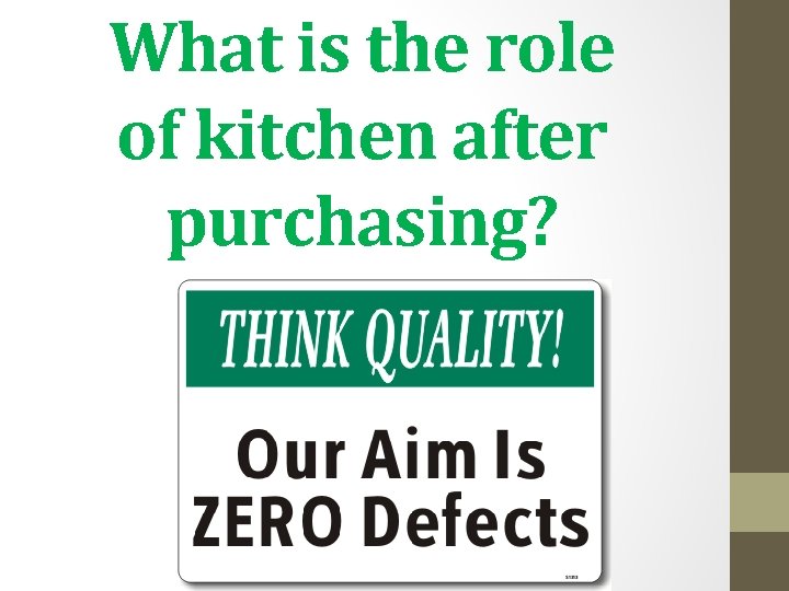 What is the role of kitchen after purchasing? 