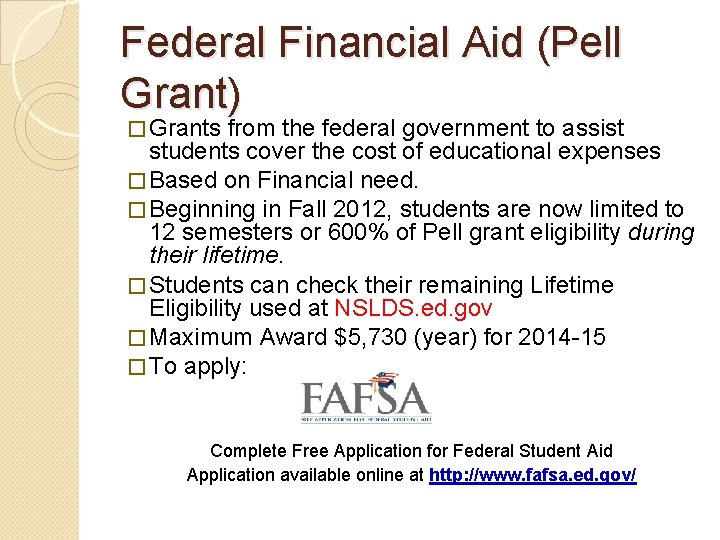 Federal Financial Aid (Pell Grant) � Grants from the federal government to assist students