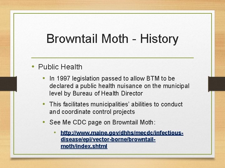 Browntail Moth - History • Public Health • In 1997 legislation passed to allow