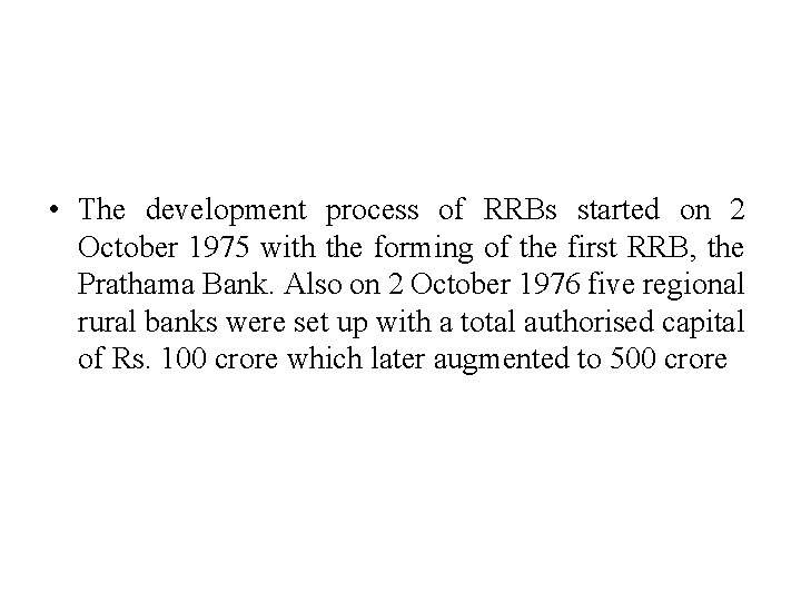  • The development process of RRBs started on 2 October 1975 with the