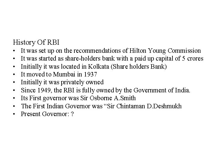 History Of RBI • • • It was set up on the recommendations of