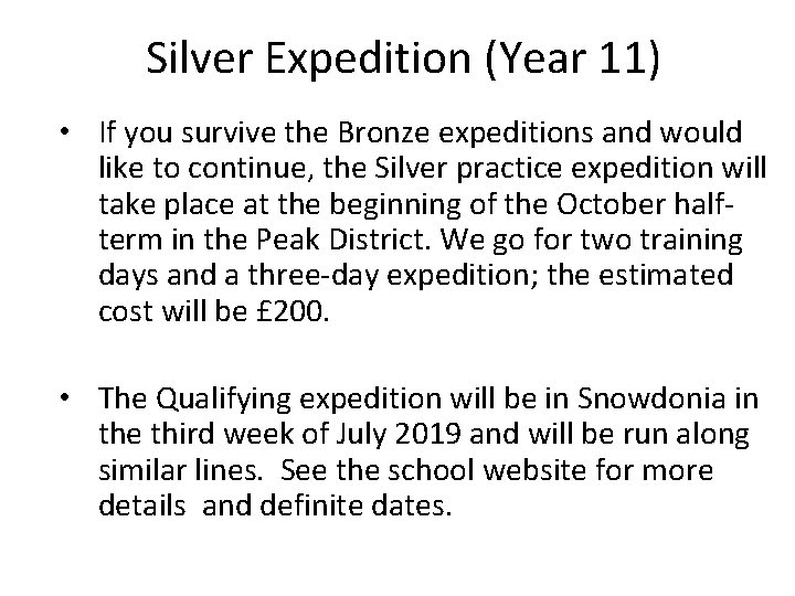 Silver Expedition (Year 11) • If you survive the Bronze expeditions and would like