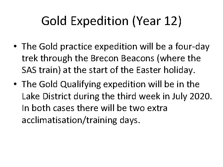 Gold Expedition (Year 12) • The Gold practice expedition will be a four-day trek