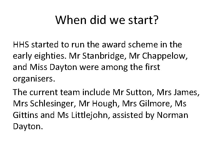 When did we start? HHS started to run the award scheme in the early