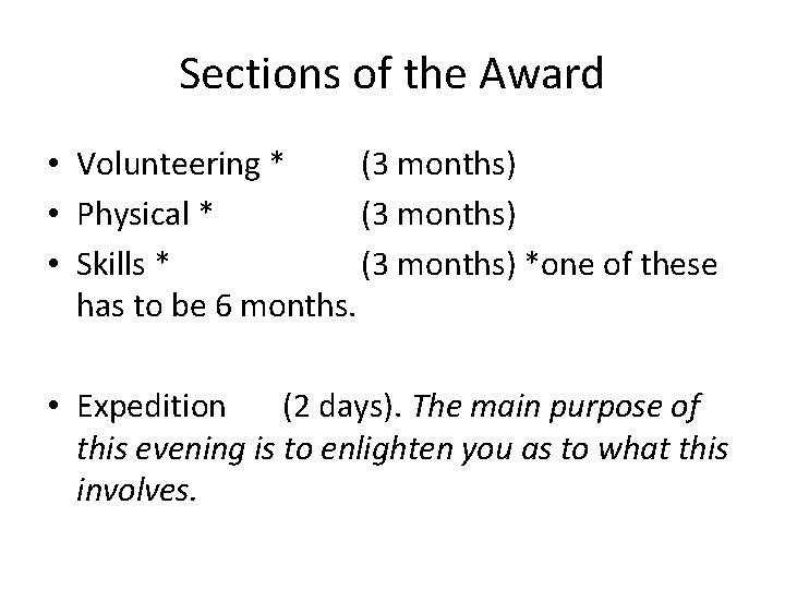 Sections of the Award • Volunteering * (3 months) • Physical * (3 months)