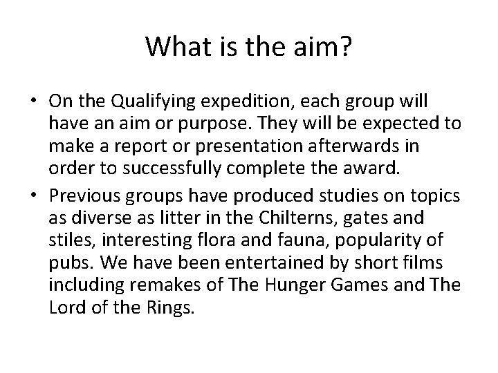 What is the aim? • On the Qualifying expedition, each group will have an