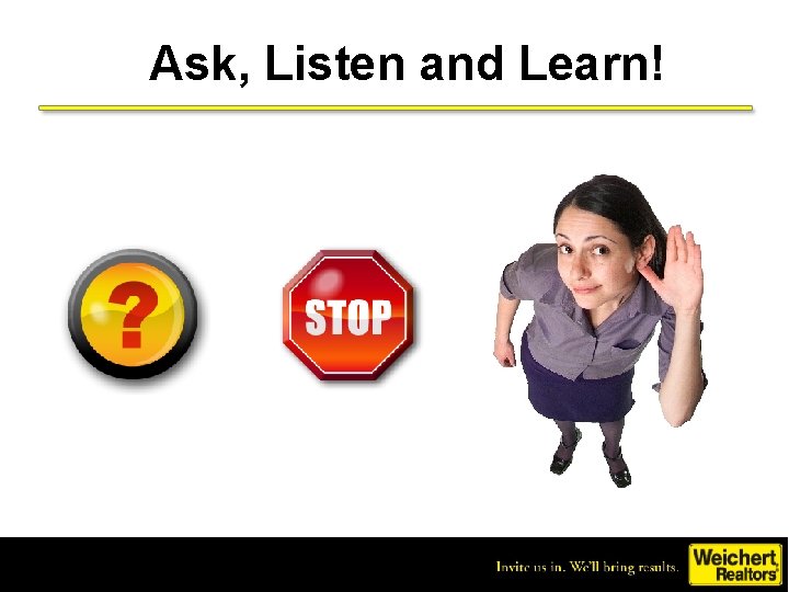 Ask, Listen and Learn! 