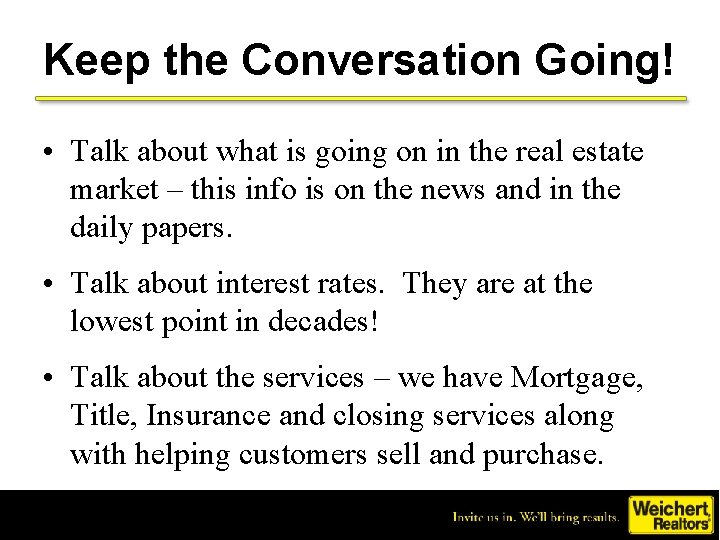 Keep the Conversation Going! • Talk about what is going on in the real