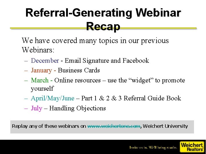 Referral-Generating Webinar Recap We have covered many topics in our previous Webinars: – December