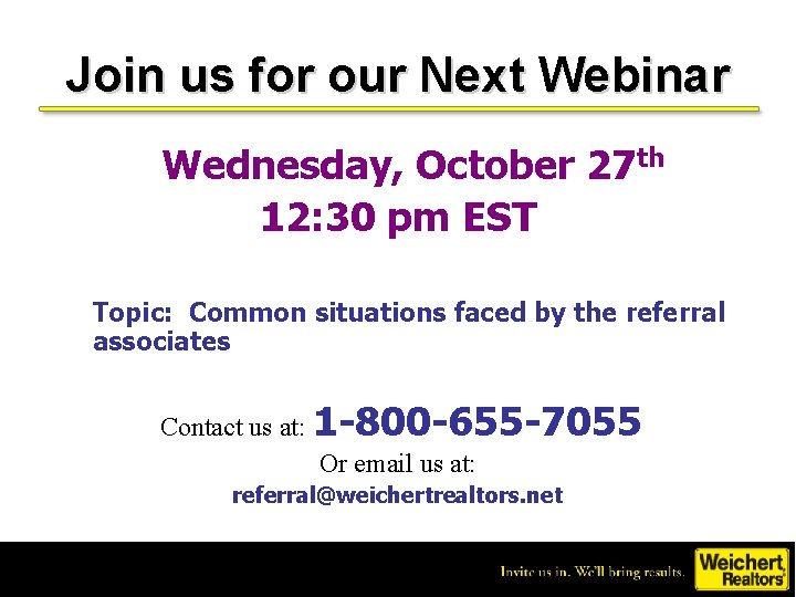 Join us for our Next Webinar Wednesday, October 27 th 12: 30 pm EST