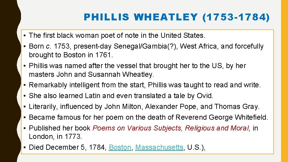 PHILLIS WHEATLEY (1753 -1784) • The first black woman poet of note in the