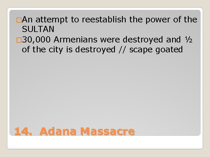 �An attempt to reestablish the power of the SULTAN � 30, 000 Armenians were