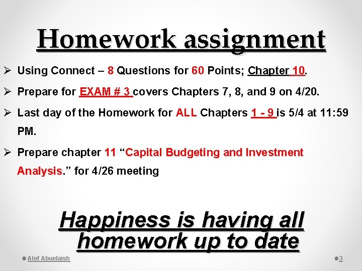 Homework assignment Ø Using Connect – 8 Questions for 60 Points; Chapter 10. 10