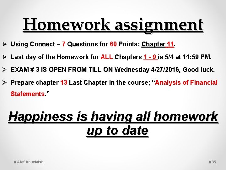 Homework assignment Ø Using Connect – 7 Questions for 60 Points; Chapter 11. 11