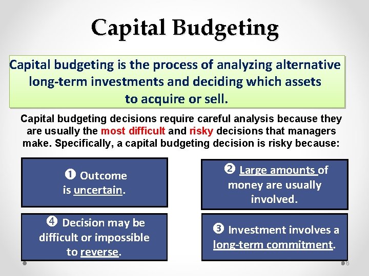 Capital Budgeting Capital budgeting is the process of analyzing alternative long-term investments and deciding