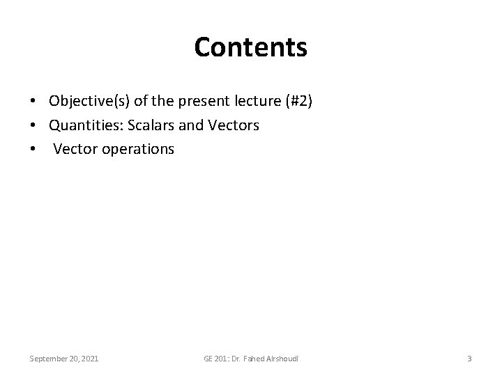 Contents • Objective(s) of the present lecture (#2) • Quantities: Scalars and Vectors •