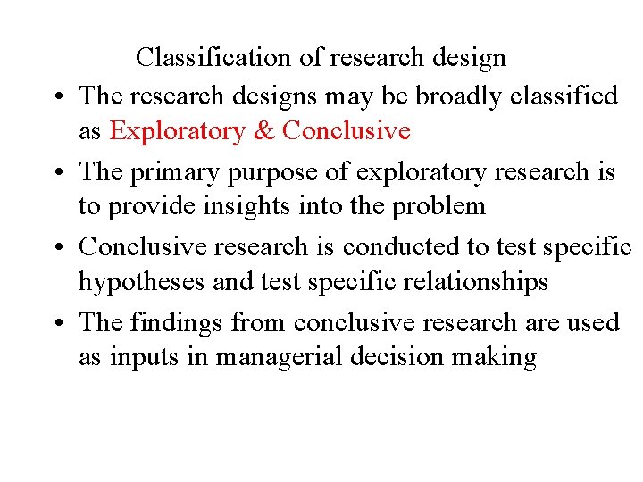  • • Classification of research design The research designs may be broadly classified