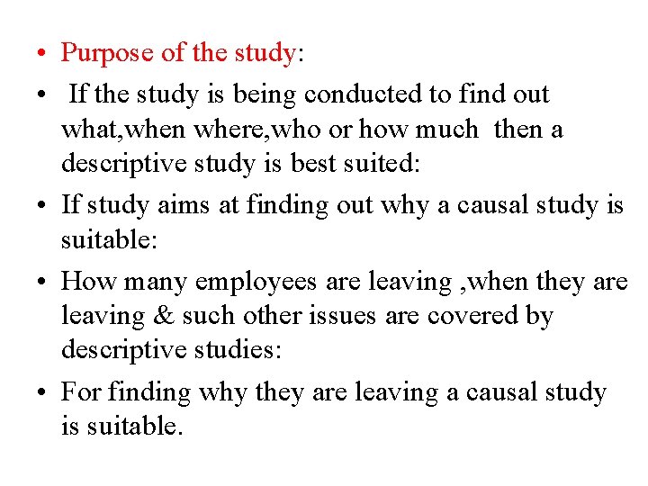 • Purpose of the study: • If the study is being conducted to • Purpose of the study: • If the study is being conducted to
